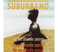 Suburbano - Ya No Puedo Parar