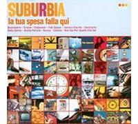 Suburbia - La Tua Spesa Falla Qui