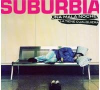 Suburbia - Mala Noche la Tiene Cualquiera