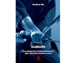 Suburi - Gli Esercizi Fondamentali del Katori Shinto Ryu