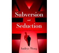 Subversion and Seduction: China's Economic Statecraft