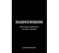 Subversion: From Covert Operations to Cyber Conflict – Oxford University Press
