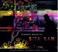 Subway Bhaktis - Sita Ram - Devotional Chants And Songs