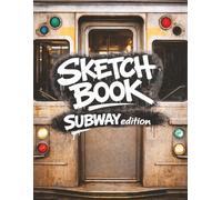 Subway Graffiti Sketchbook: 75 Single-Sided Trains, Stations, Walls, Benches & Downtown Underground Scenes for Tagging, Bombing & Street Art Practice | Urban Blackbook (8.5 x 11)