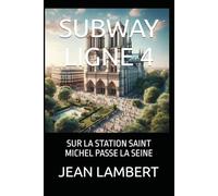 SUBWAY LIGNE 4: SUR LA STATION SAINT MICHEL PASSE LA SEINE