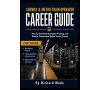 Subway & Metro Train Operator Career Guide: How to Get Hired, Complete Training, and Build a Professional Rapid Transit Career