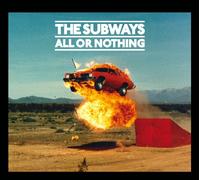 Subways - All Or Nothing