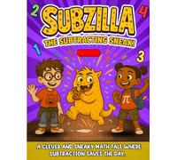 Subzilla: The Subtracting Sneak! A Bilingual Math Subtraction Adventure (English-Spanish) with Subtraction Activities for Kids Ages 6-10
