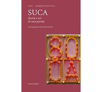 Suca. Storia e usi di una parola