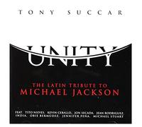 Succar, Tony - Unity: Latin Tribute To Michael Jackson