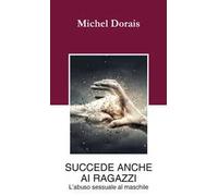 Succede anche ai ragazzi. L'abuso sessuale maschile