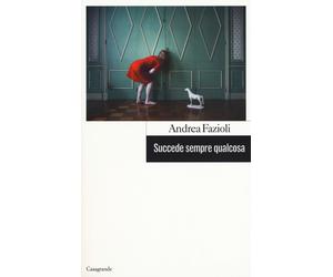 Succede sempre qualcosa - Fazioli Andrea