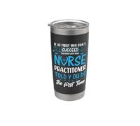 Succeed Try Doing What Your Nurse Practitoner Nursing Bicchiere termico in acciaio inox doppia parete