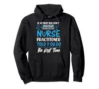 Succeed Try Doing What Your Nurse Practitoner Nursing Felpa con Cappuccio
