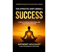 success: 7 Days To Breakthroughs and Peak Performance