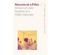 Success at a Price: Women of Color Students at a White University