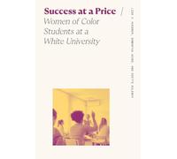 Success at a Price: Women of Color Students at a White University