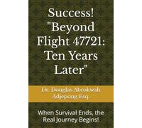 Success! "Beyond Flight 47721: Ten Years Later": When Survival Ends, the Real Journey Begins!