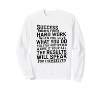 Success Comes from Hard Work Inspirational Work Citazione Grind Felpa