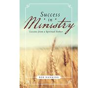 Success in Ministry: Lessons from a Spiritual Father