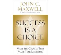 John C. Maxwell Success Is a Choice (Copertina rigida)