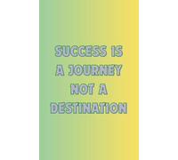 Success Is a Journey Not a Destination Notebook - Inspirational 8x5 Inch Lined Journal for Motivation, 120 Pages
