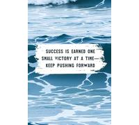 Success Is Earned One Small Victory At A Time-Keep Pushing Forward: Inspiration Collector & On-the-Go Organiser