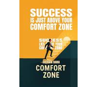 Success is Just Above Your Comfort Zone