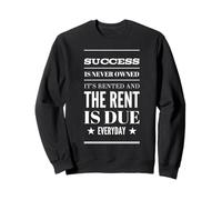 Success is Never Owned it's Rented and Rent is Due Everyday Felpa