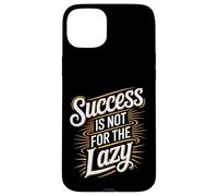 Success Is Not For The Lazy Motivation Hustle Grind - Custodia per iPhone 15 Plus