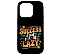 Success Is Not For The Lazy Motivation Hustle Grind |- Custodia per iPhone 15 Pro