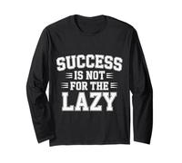 Success Is Not for The Lazy Motivation Hustle Grind - Maglia a Manica