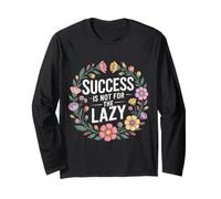 Success Is Not for The Lazy Motivation Hustle Grind - Maglia a Manica
