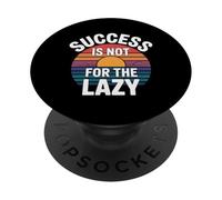 Success Is Not For The Lazy Motivation Hustle Grind - PopSockets PopGrip Adesivo