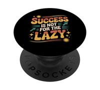 Success Is Not For The Lazy Motivation Hustle Grind |- PopSockets PopGrip Adesivo