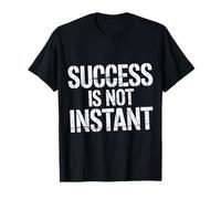 Success Is Not Instant Growth Mindset Progress - Maglietta