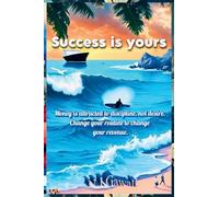SUCCESS IS YOURS: 37 secret formulas for success and growth