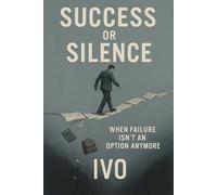 Success or Silence: When Failure Isn't An Option Anymore