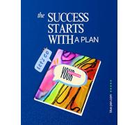Success starts with a plan: Goal-setting, planning, journaling, and creativity