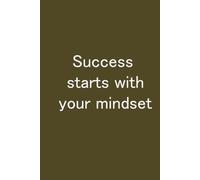 Success Starts with Your Mindset
