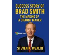 SUCCESS STORY OF BRAD SMITH: The Making Of A Change Maker
