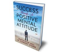 Success Through a Positive Mental Attitude