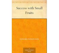 Success With Small Fruits