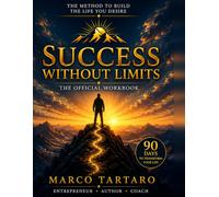 Success Without Limits: The Official Companion Workbook by the Author - Action Plans, Guided Exercises, Habit Tracker and 90-Day Journal