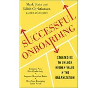 Successful Onboarding: Strategies to Unlock Hidden Value Within Your Organization