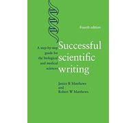 Successful Scientific Writing: A Step-By-Step Guide For The Biological And Medical Sciences