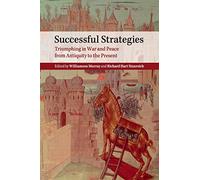 Successful Strategies: Triumphing in War and Peace from Antiquity to the Present