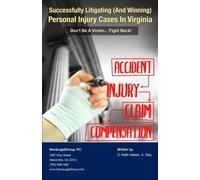 Successfully Litigating (And Winning) Personal Injury Cases In Virginia: Don't Be A Victim? Fight Back