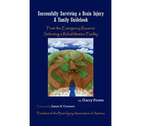Successfully Surviving a Brain Injury: A Family Guidebook - Prowe Garry