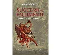 Successi e fallimenti. Donne e uomini di speranza [Hardcover] [Apr 09, 2025] Ali